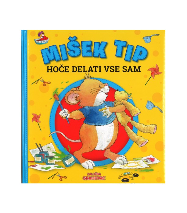 Mišek Tip hoče delati vse sam