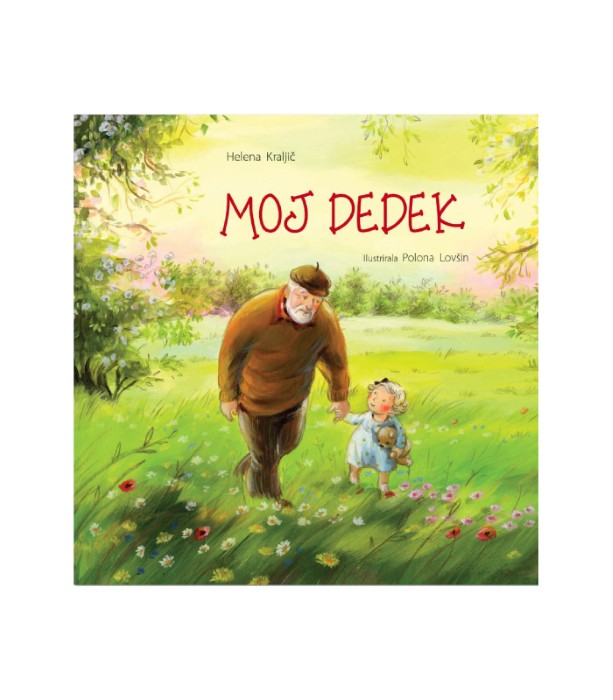 Moj dedek – Helena Kraljič, Polona Lovšin