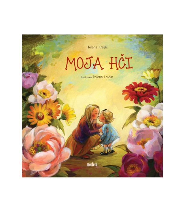 Moja hči – Helena Kraljič, Polona Lovšin