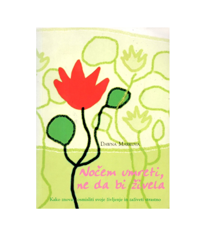 Nočem živeti, ne da bi živela - Dawna Markova