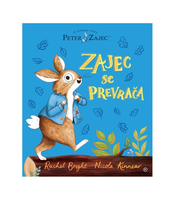 Peter Zajec in njegov svet Zajec se prevrača - Rachel Bright
