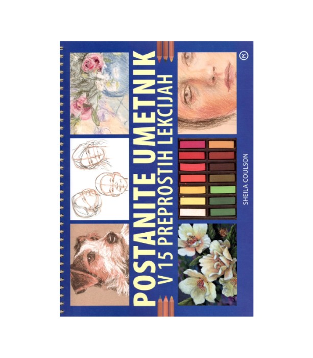 Postanite umetnik v 15 preprostih lekcijah - Sheila Coulson