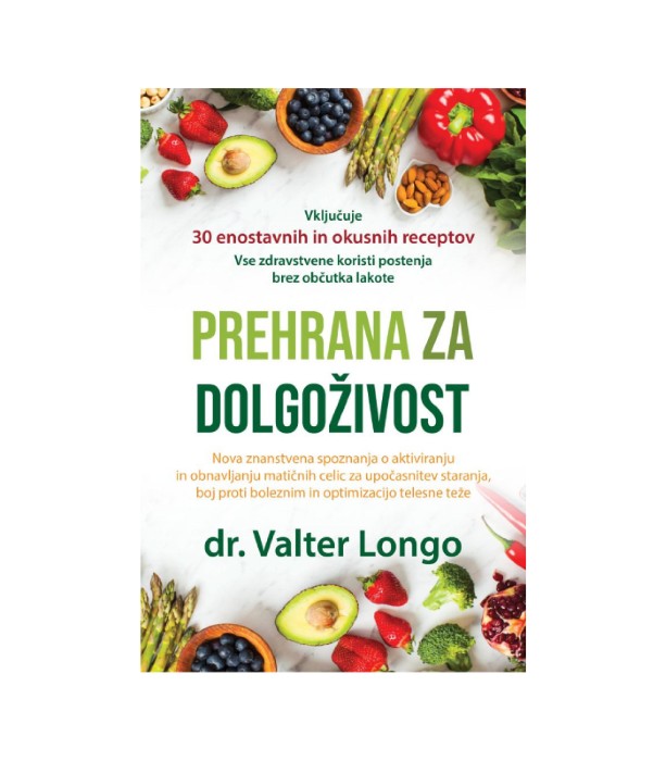 Prehrana za dolgoživost - dr. Valter Longo