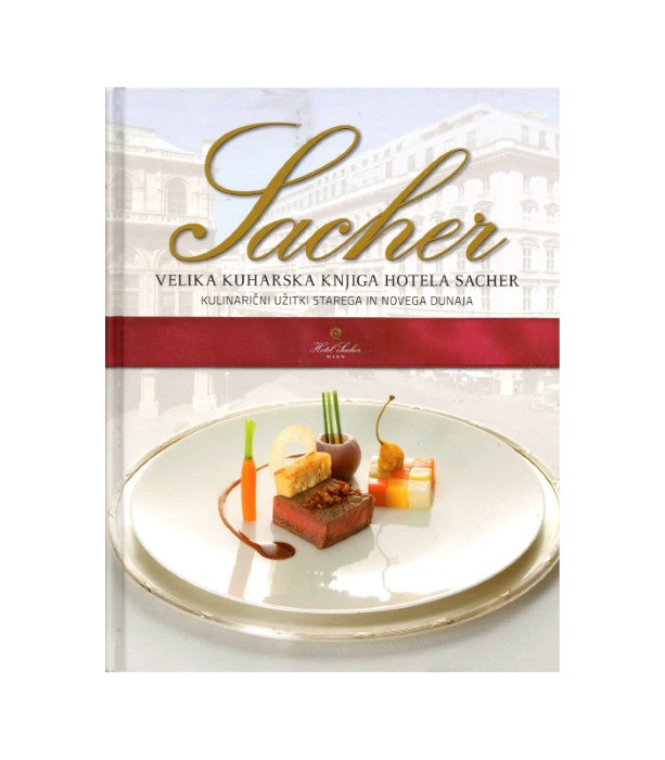 Sacher Velika kuharska knjiga hotela Sacher