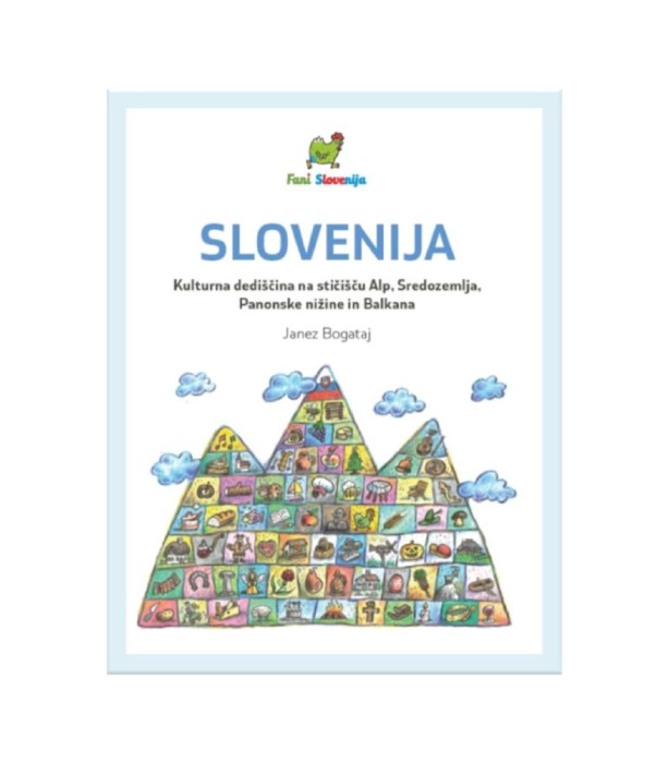 Slovenija – Kulturna dediščina na stičišču Alp, Sredozemlja, Panonske nižine in Balkana - Janez Bogataj