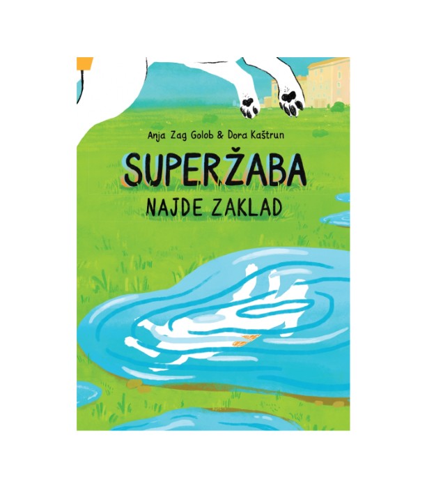 Superžaba najde zaklad - Anja Zag Golob & Dora Kaštrun