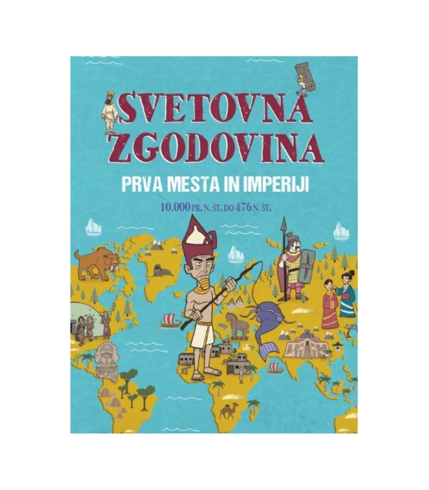 Svetovna zgodovina – Prva mesta in imperiji 10.000 pr. n. š do 476 n. š. - John Farndon