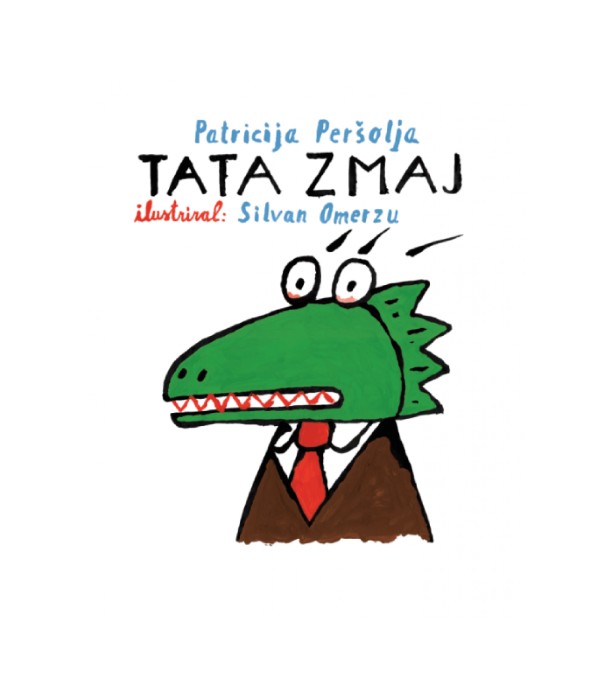 Tata zmaj - Patricija Peršolja, Silvan Omerzu
