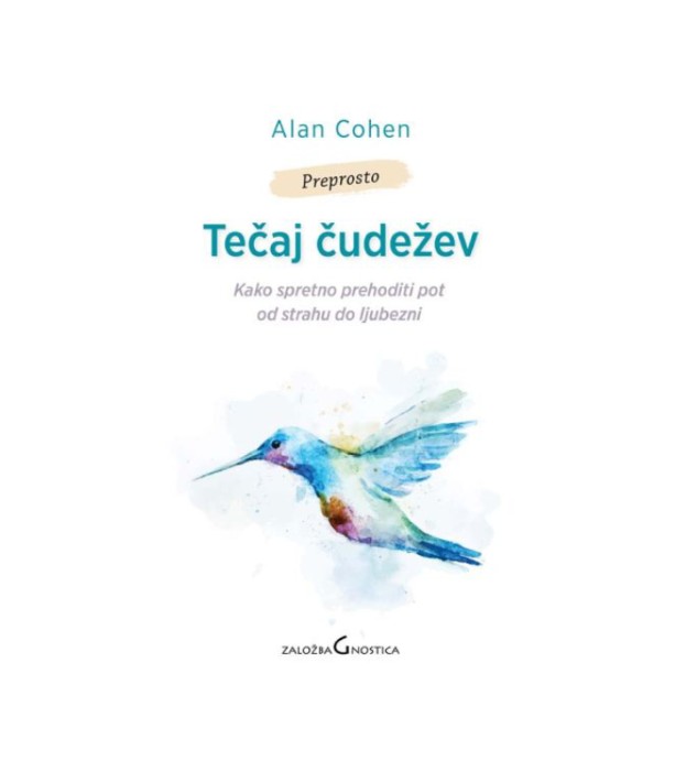 Tečaj čudežev - preprosto - Alan Cohen