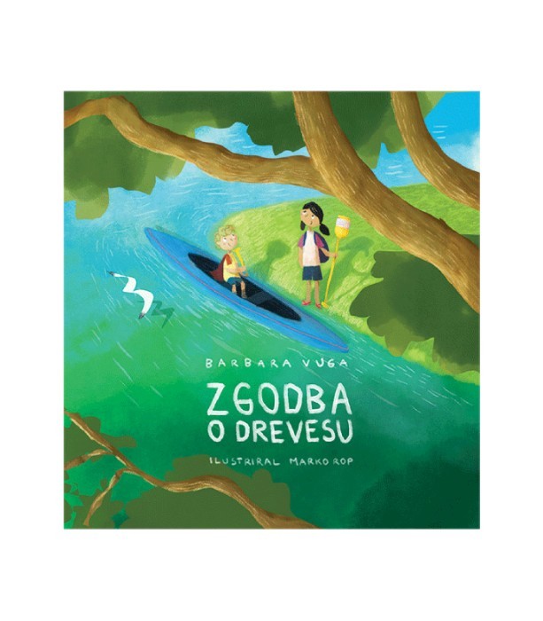Zgodba o drevesu - Barbara Vuga, Marko Rop