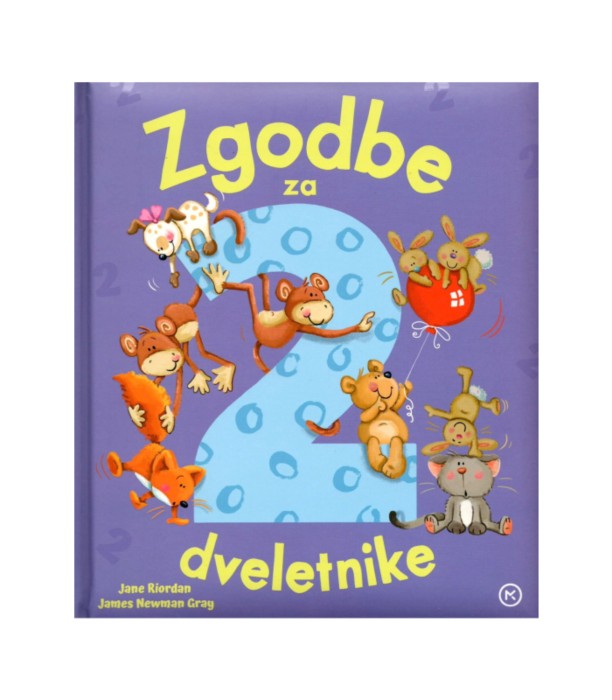 Zgodbe za dveletnike - Jane Riordan, James Newman Gray
