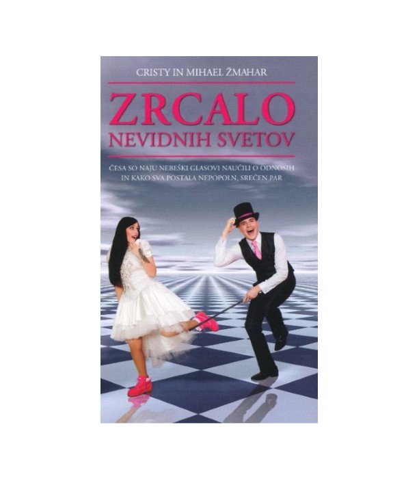 Zrcalo nevidnih svetov - Cristy Žmahar, Mihael Žmahar