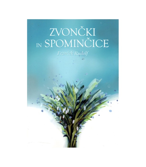 Zvončki in spominčice - Franček Rudolf