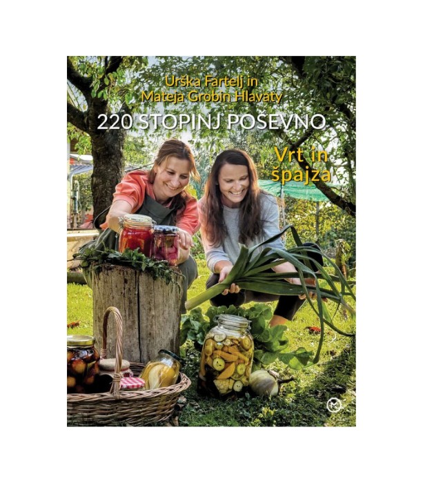 220 stopinj poševno Vrt in špajza - Urška Fartelj, Mateja Grobin Hlavaty