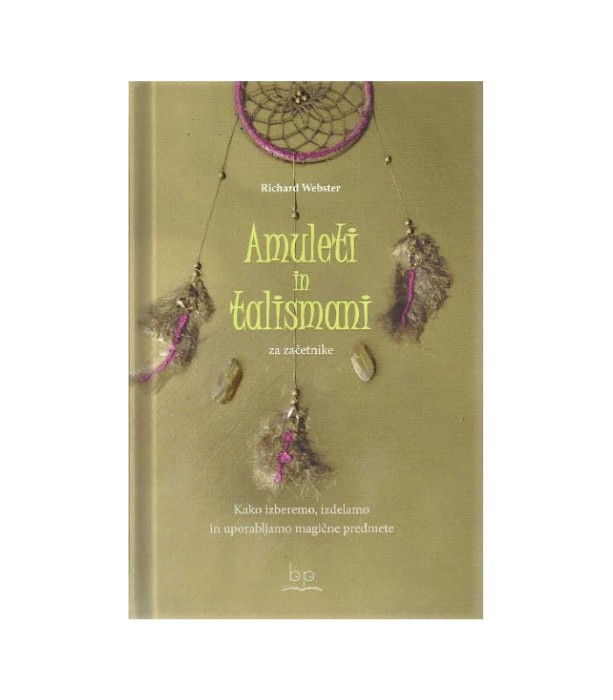 Amuleti in talismani kako izberemo, izdelamo in uporabljamo magične predmete - Richard Webster