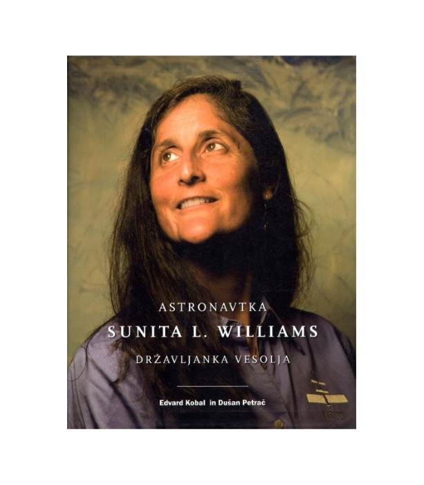 Astronavtka Sunita L. Williams - Edvard Kobal, Dušan Petrač
