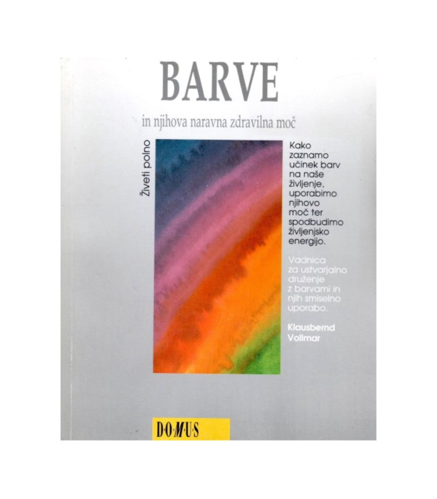 Barve in njihova naravna zdravilna moč - Klausbernd Vollmar