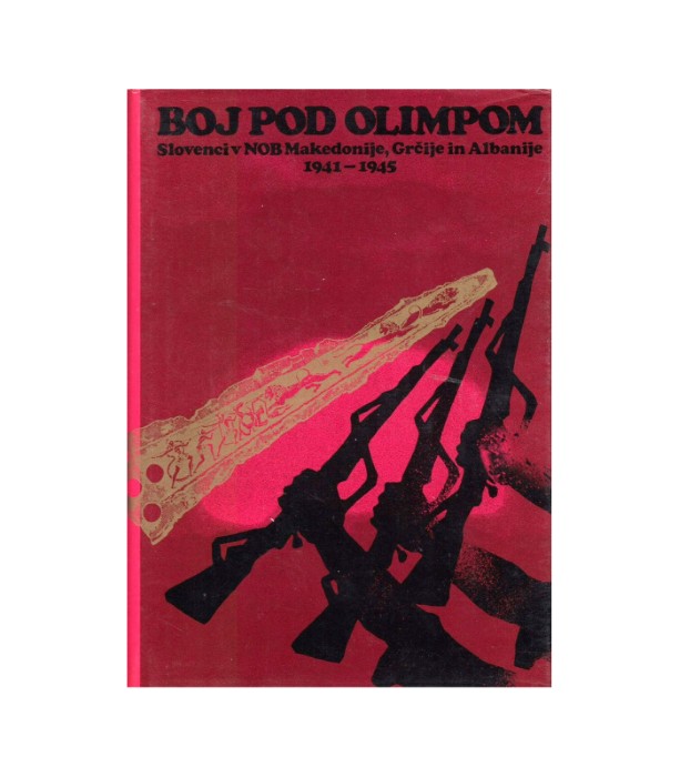 Boj pod Olimpom: Slovenci v NOB Makedonije, Grčije in Albanije 1941-1945