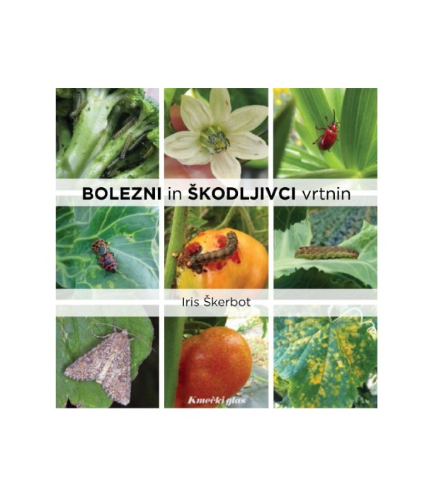 Bolezni in škodljivci vrtnin - Iris Škerbot