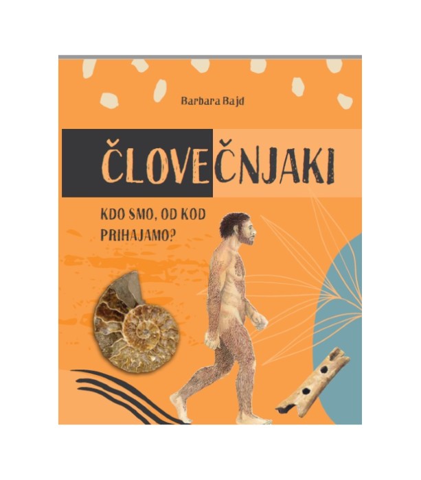 Človečnjaki: Kdo smo, od kod prihajamo? - Barbara Bajd