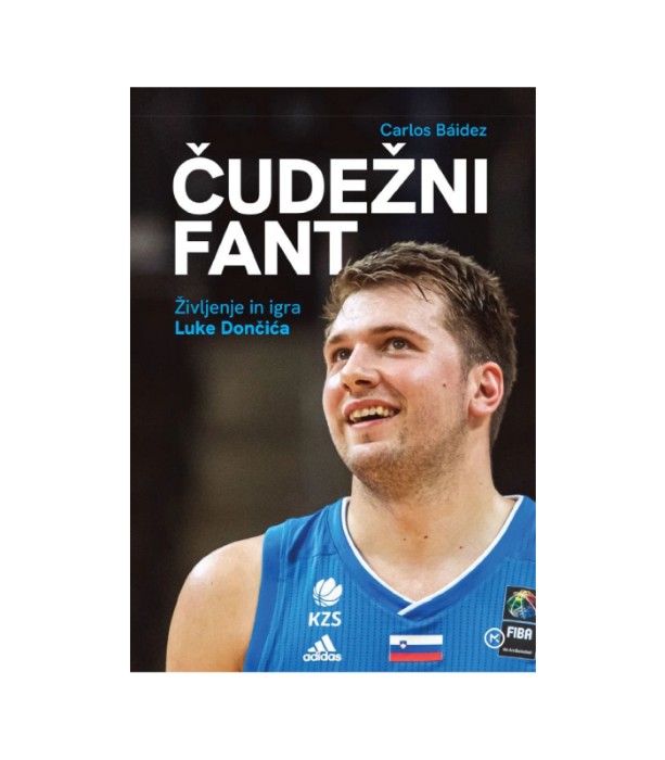 Čudežni fant Življenje in igra Luke Dončića - Carlos Báidez
