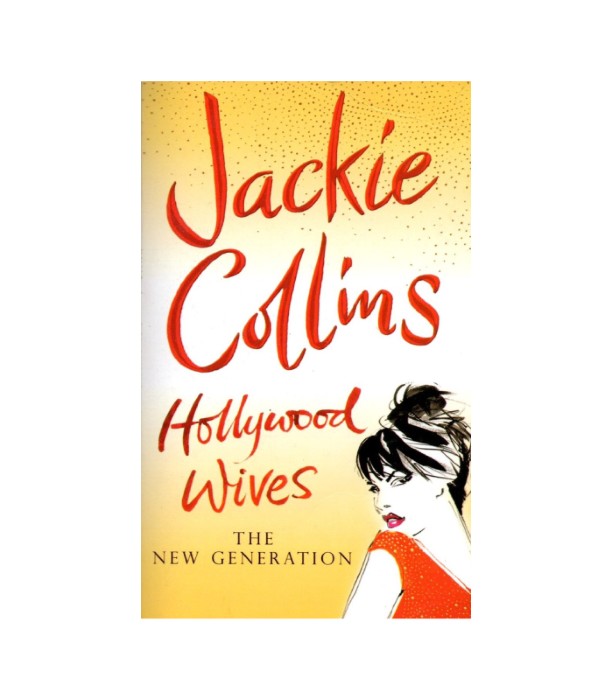 Hollywood Wives: The New Generation - Jackie Collins