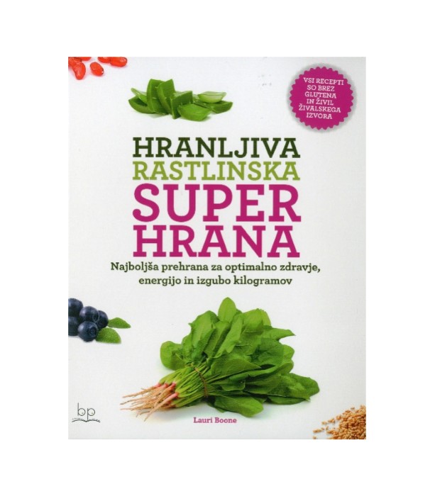 Hranljiva rastlinska superhrana - Lauri Boone