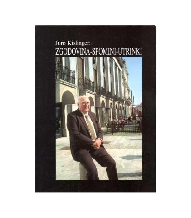 Zgodovina-spomini-utrinki - Juro Kislinger