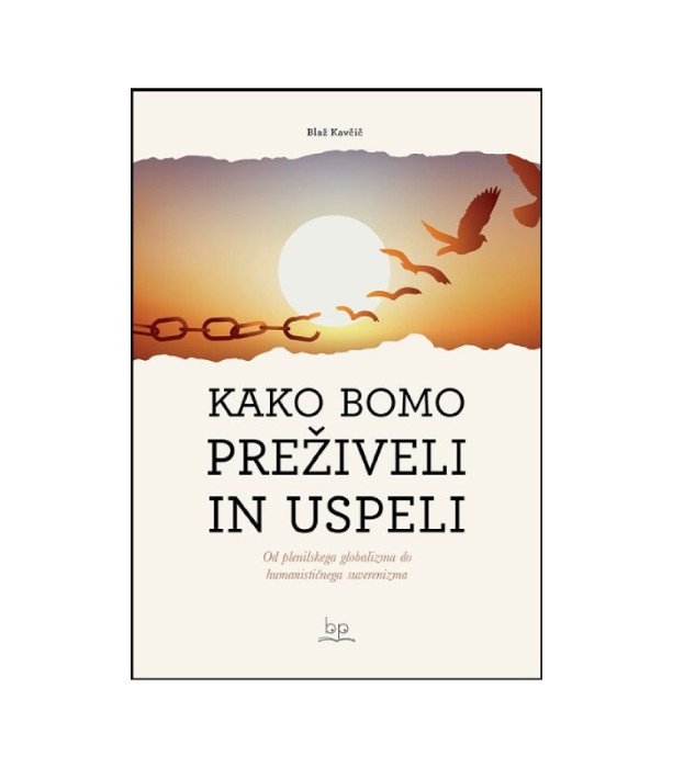 Kako bomo preživeli in uspeli - Blaž Kavčič