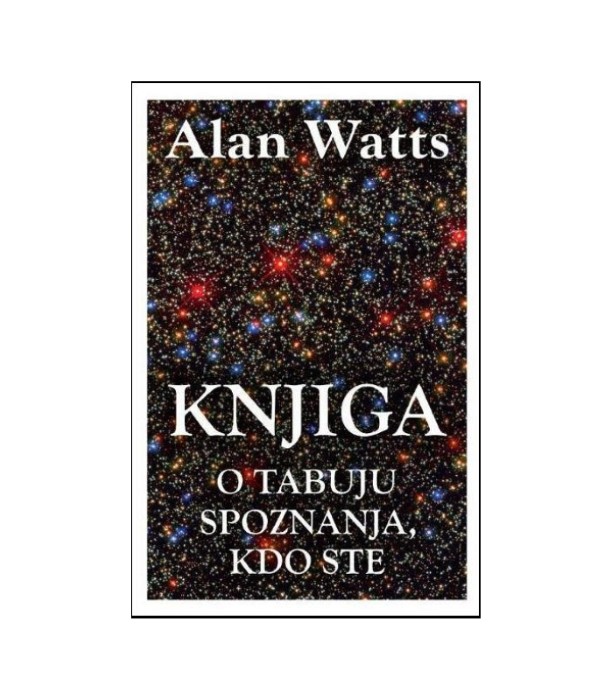 Knjiga o tabuju spoznanja, kdo ste - Alan Watts