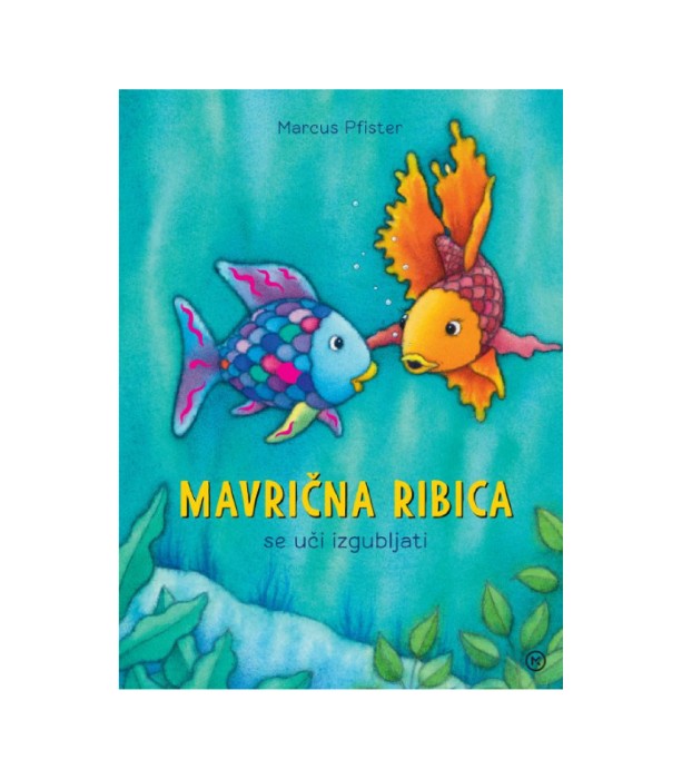 Mavrična ribica se uči izgubljati - Marcus Pfister
