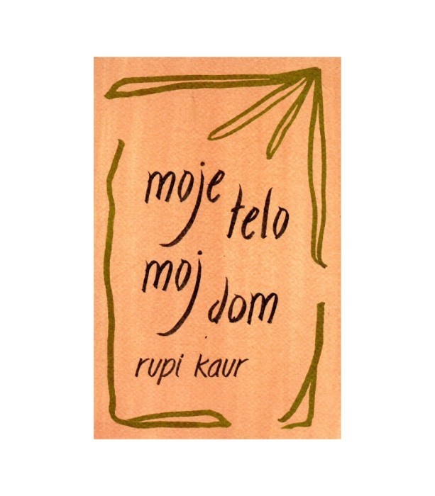 Moje telo, moj dom - Rupi Kaur