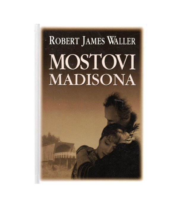 Mostovi Madisona - Robert James Waller
