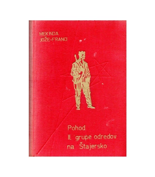 Pohod II. grupe odredov na Štajersko - Mekinda Jože-Franci