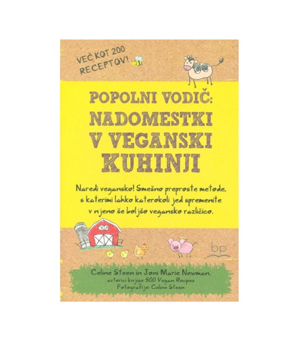 Popolni vodič Nadomestki v veganski kuhinji - Joni Marie Newman, Celine Steen