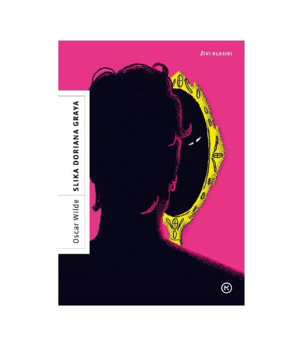 Slika Doriana Graya (Zbirka Živi klasiki) - Oscar Wilde