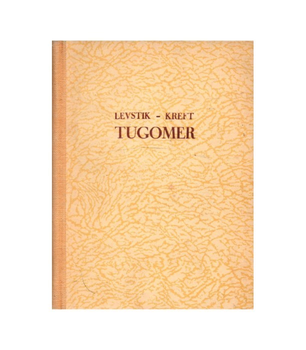 Tugomer - Fran Levstik, Branko Kreft