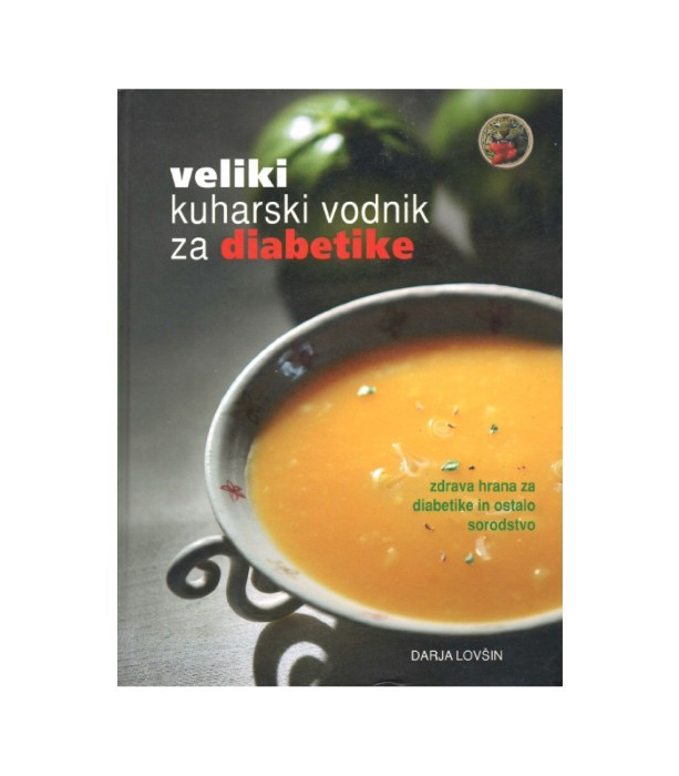 Veliki kuharski vodnik za diabetike - Darja Lovšin