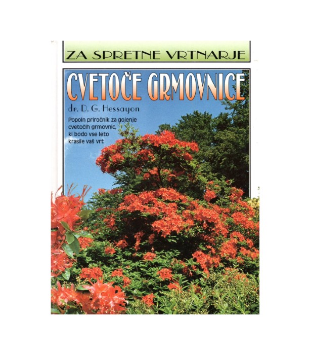 Za spretne vrtnarje Cvetoče grmovnice - D.G. Hessayon