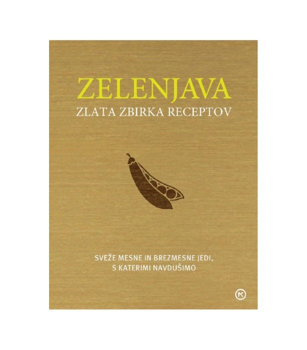 Zelenjava: Zlata zbirka receptov
