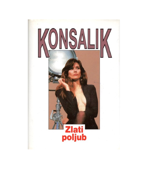 Zlati poljub - Heinz G. Konsalik