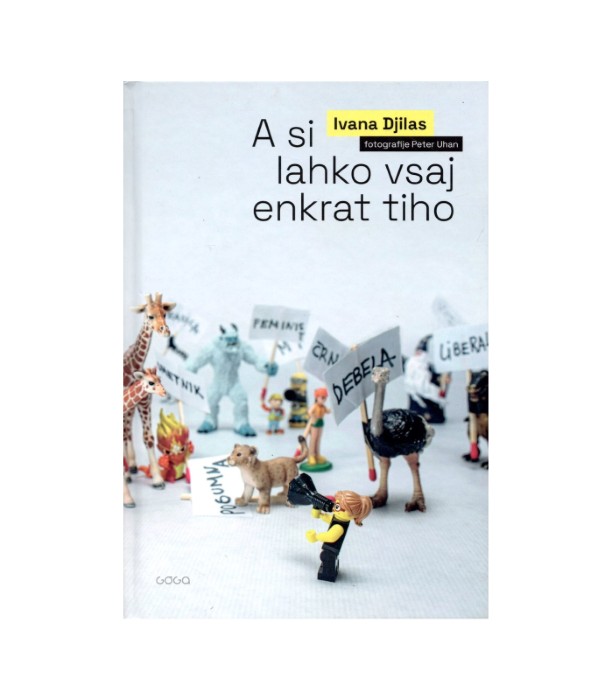 A si lahko vsaj enkrat tiho - Ivana Djilas