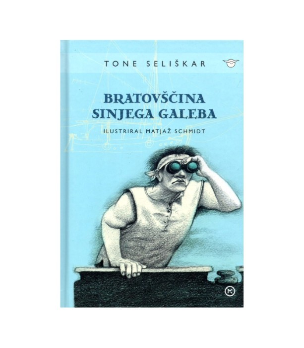 Bratovščina Sinjega galeba - Tone Seliškar