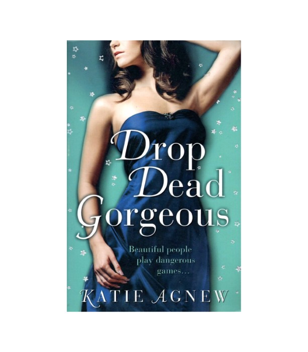 Drop Dead Gorgeous - Katie Agnew