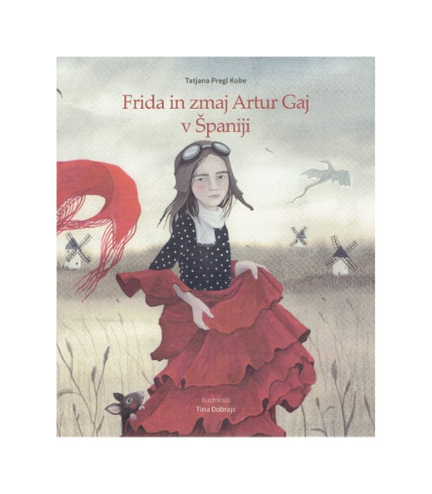 Frida in zmaj Artur Gaj v Španiji – Tatjana Pregl Kobe, Tina Dobrajc