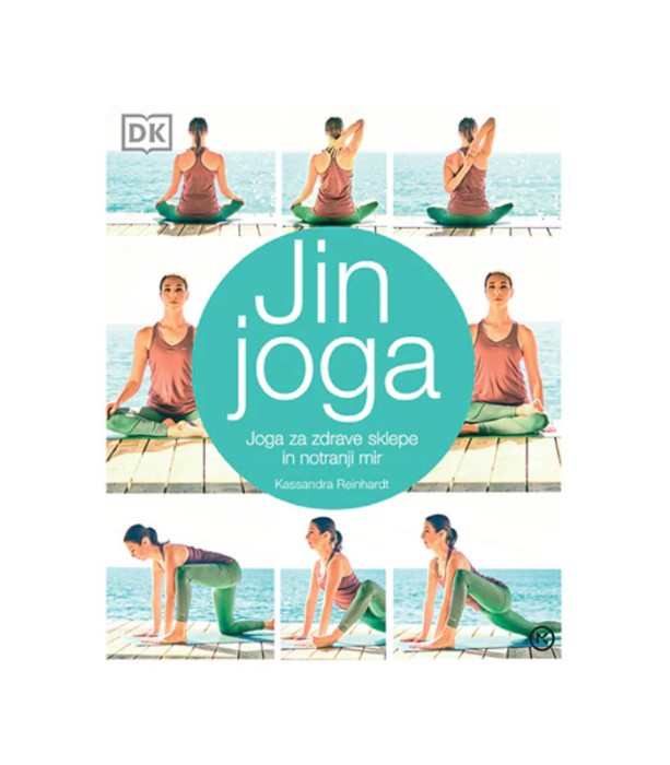 Jin joga: Joga za zdrave sklepe in notranji mir