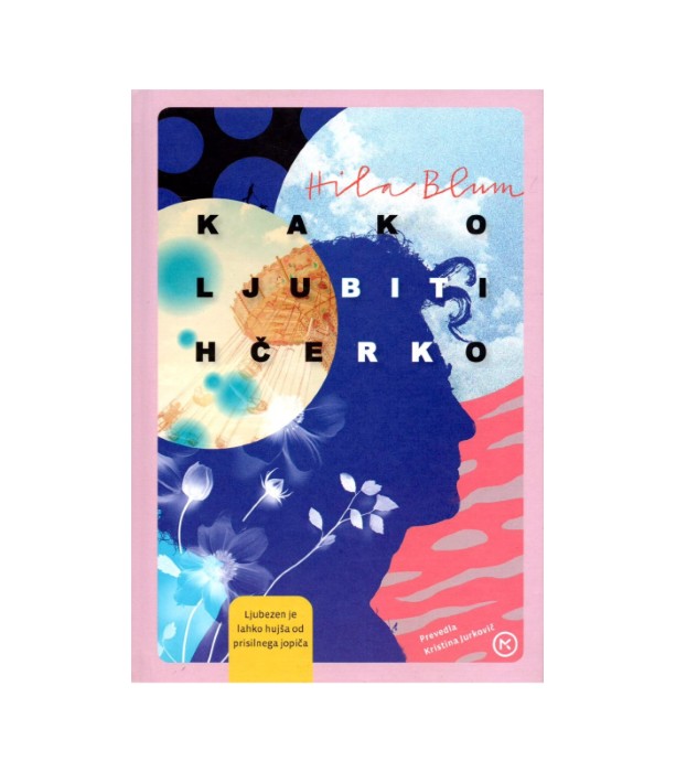Kako ljubiti hčerko - Hila Blum
