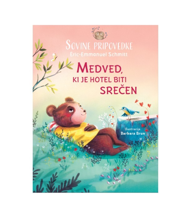 Medved, ki je hotel biti srečen - Éric-Emmanuel Schmitt