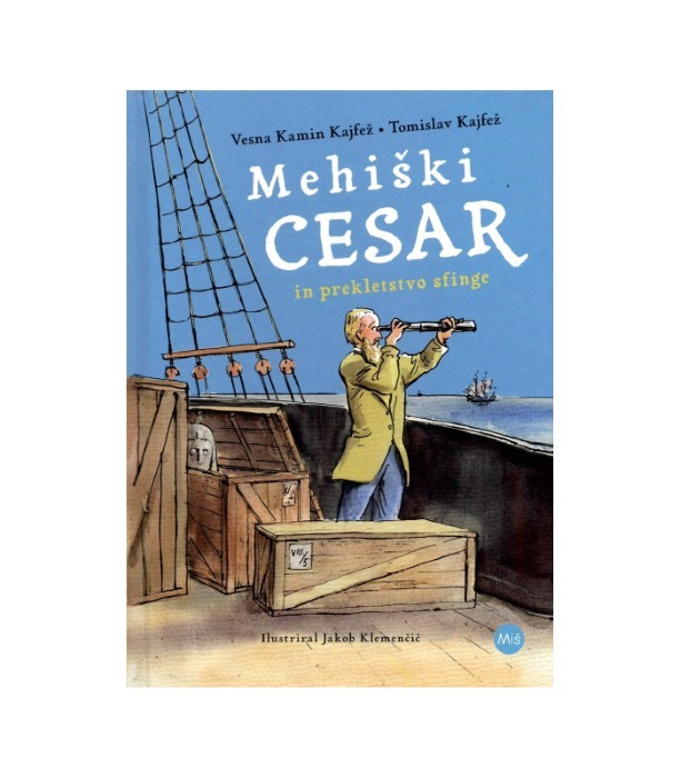 Mehiški cesar in prekletstvo sfinge - Vesna Kamin Kajfež, Tomislav Kajfež