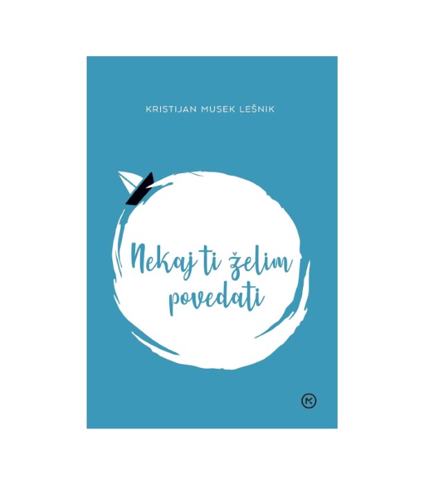 Nekaj ti želim povedati - Kristijan Musek Lešnik